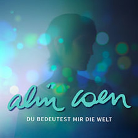Alin Coen - „Du bedeutest mir die Welt“-Tour - LEIPZIG - 16.07.2026 20:00