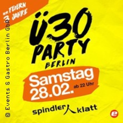 3 Jahre �30 Party Berlin - Spindler & Klatt - BERLIN - 28.02.2026 22:00