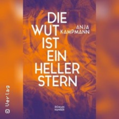 Anja Kampmann: Die Wut ist ein heller Stern | Moderation: Sandra Kegel - WIESBADEN - 25.02.2026 19:30