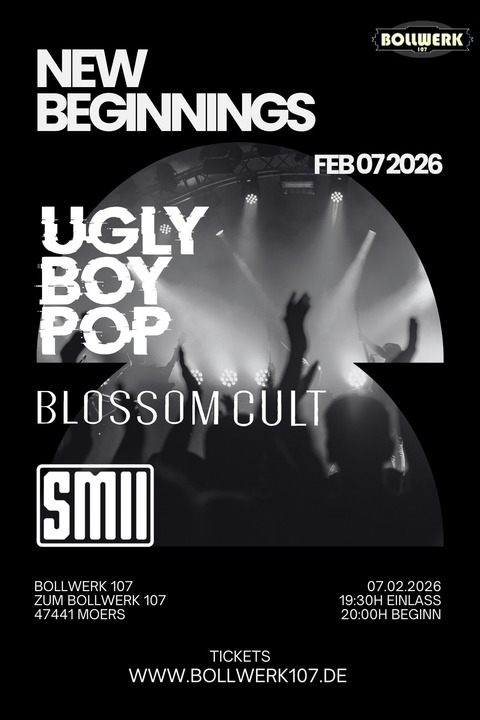 NEW BEGINNINGS - UGLY BOY POP, SMII, Blossom Cult - Moers - 07.02.2026 20:00