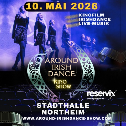 AROUND IRISHDANCE - Die Kino Show - Northeim - 10.05.2026 19:30