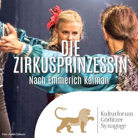 DIE ZIRKUSPRINZESSIN - Nach Emmerich Kalman - G�rlitz - 31.12.2026 17:00