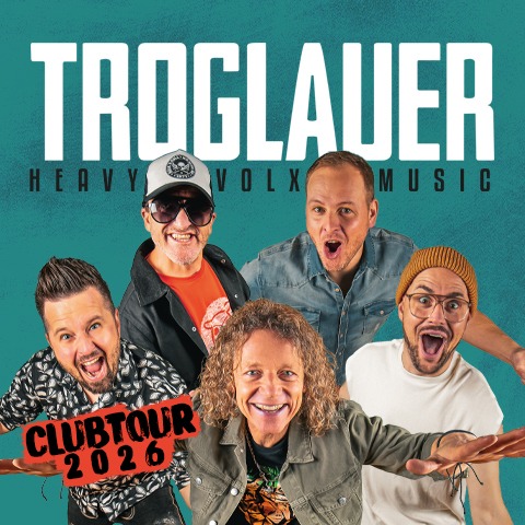 Troglauer - Heavy Volxmusic - Clubtour 2026 - Wetter (Ruhr) - 28.03.2026 20:00