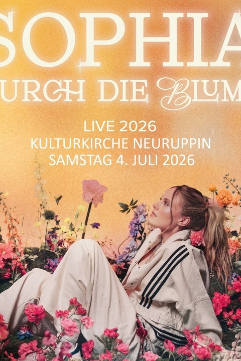 SOPHIA - &#8222;Durch die Blume Open Air 2026&#8220; - Neuruppin - 04.07.2026 19:00