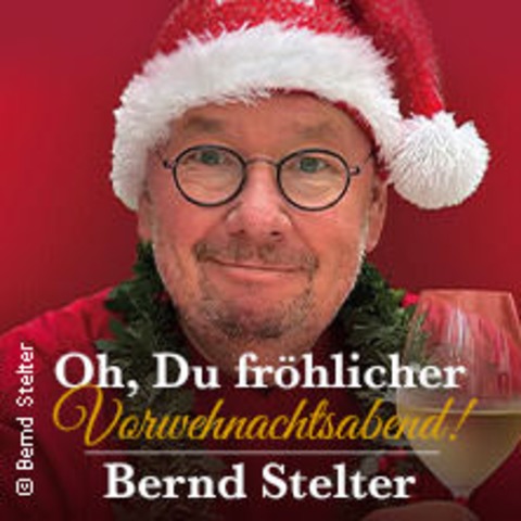 Bernd Stelter - Oh, Du fr�hlicher Vorweihnachtsabend! 2026 - MAGDEBURG - 05.12.2026 20:00