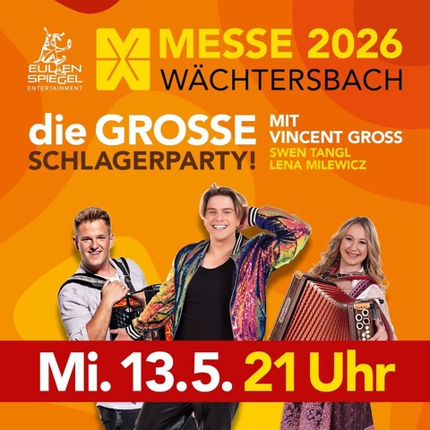 Vincent Gross - die GROSSE Schlagerparty! - Vincent Gross - Lena Milewicz - Swen Tangl - Wchtersbach - 13.05.2026 21:00