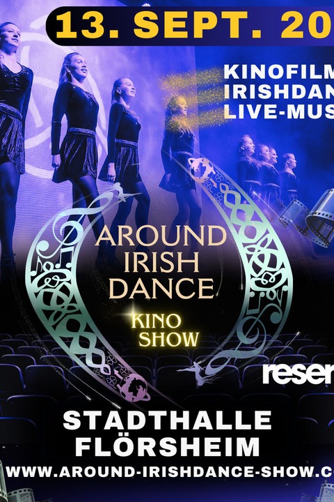 AROUND IRISHDANCE - Die Kino Show - Fl�rsheim am Main - 13.09.2026 19:30