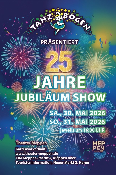 Tanzbogen Haren pr�sentiert - 25 Jahre Jubil�umsshow - Meppen - 31.05.2026 16:00