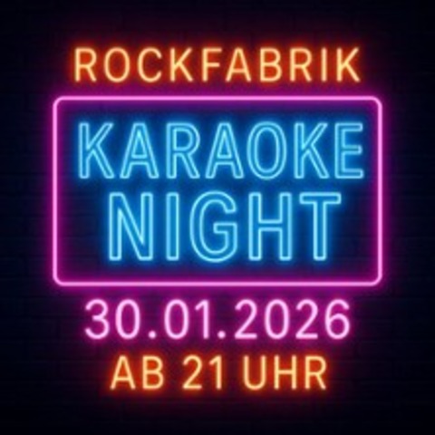 Rockfabrik Karaoke Night - �BACH-PALENBERG - 30.01.2026 21:00
