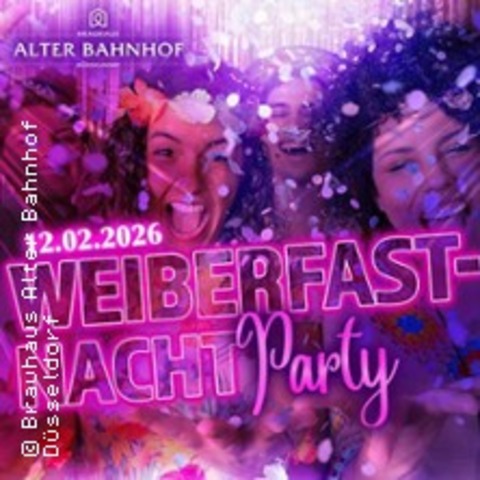 Altweiberparty im Alten Bahnhof - D�SSELDORF - 12.02.2026 11:00