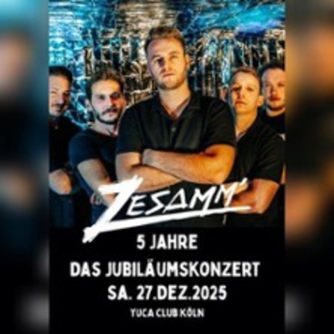 5 Jahre Zesamm'!, Das Jubilumskonzert - KLN - 27.12.2025 19:00