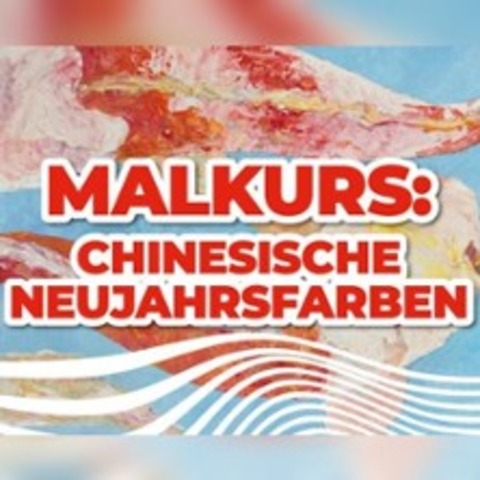 Malkurs: Chinesische Neujahrsfarben - DSSELDORF - 17.02.2026 19:00