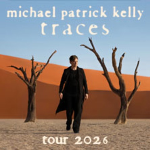 Michael Patrick Kelly - Traces Tour 2026 - Esch-sur-Alzette - 30.04.2026 20:00