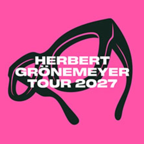 Premium Paket Skyloft - Herbert Gr�nemeyer - Tour 2027 - HAMBURG - 01.06.2027 20:00