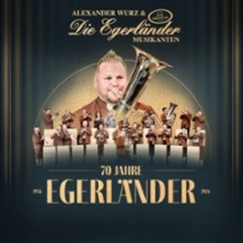 Alexander Wurz & Die Egerl�nder Musikanten - 70 Jahre Egerl�nder Musikanten - ALTUSRIED - 30.08.2026 17:30