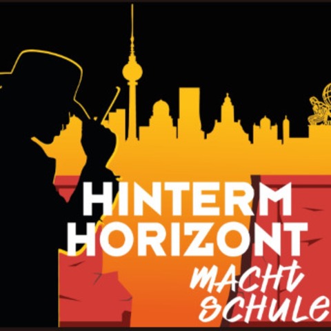 Hinterm Horizont - macht Schule - gespielt von Sch�ler*innen der Goetheschule und der Theodor-Heuss-Schule - Limburg an der Lahn - 18.03.2026 19:30