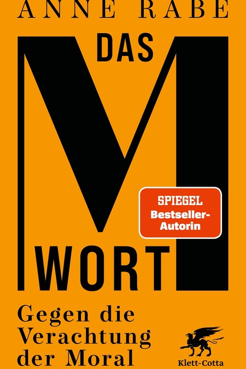 Das M Wort. Gegen die Verachtung der Moral - Anne Rabe - Stuttgart - 28.01.2026 19:30