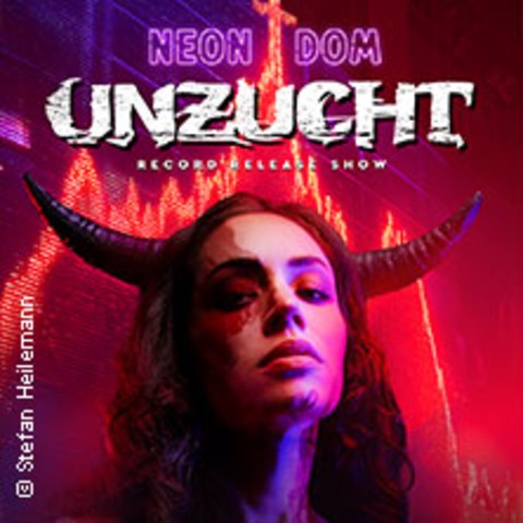 Unzucht - Neon Dom Record Release Shows - D�sseldorf - 15.05.2026 20:00