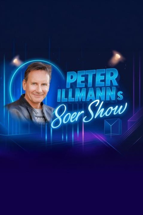 PETER ILLMANN`s - 80er Show - Kiel - 08.02.2027 19:30