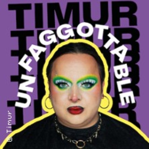 Timur - Unfaggottable Live (Zusatzshow) - Leipzig - 19.05.2026 20:00