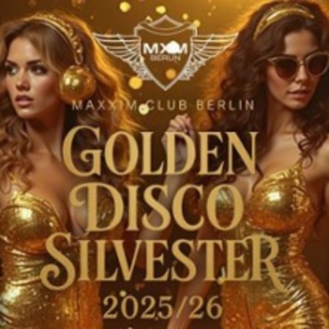 The Maxxim Disco Silvester 2025/26 - BERLIN - 31.12.2025 22:00