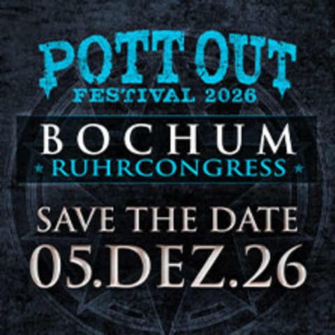 Pott Out 2026 - Bochum - 05.12.2026 16:30