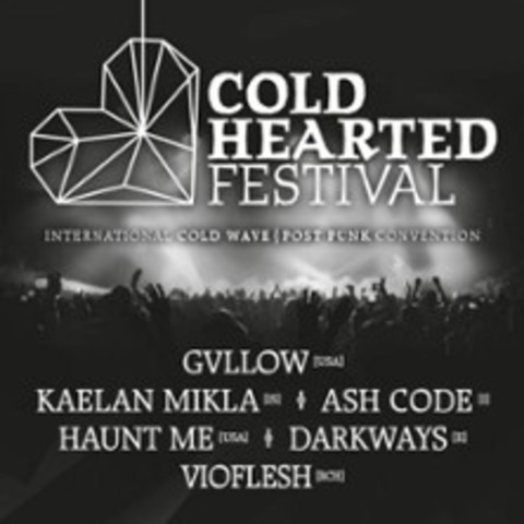 Cold Hearted Festival-Gvllow,Kaelan Mikla,Ash Code, Haunt Me,Darkways,Vioflesh - Hamburg - 13.11.2026 18:30