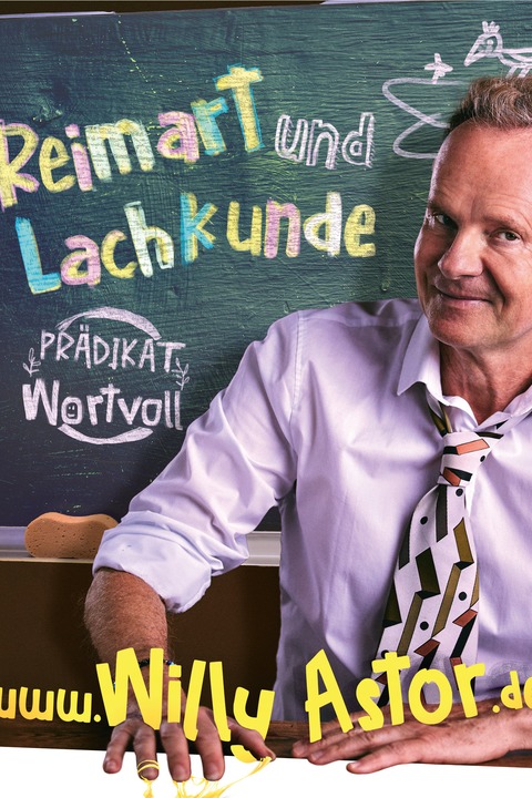 WILLY ASTOR - Reimart und Lachkunde - Pr�dikat Wortvoll - Freising - 17.04.2026 20:00