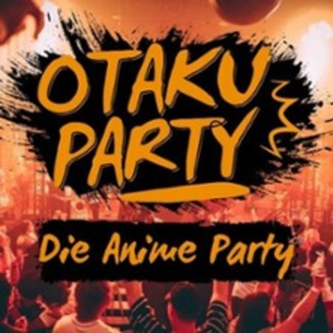 Otaku Party - Die Anime Party - DARMSTADT - 21.02.2026 22:00