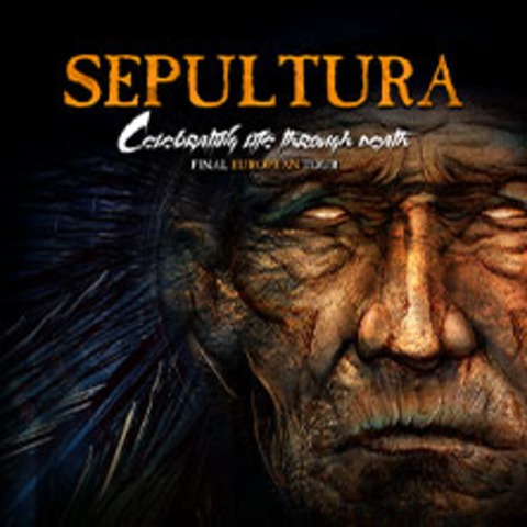 Sepultura - Celebrating Life Through Death – Final European - W�rzburg - 14.06.2026 18:30