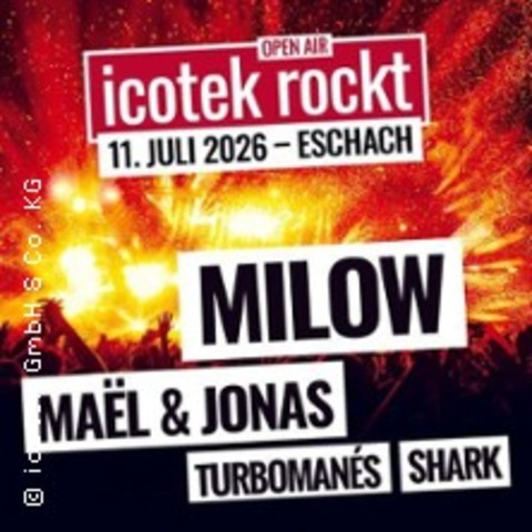 Icotek Rockt: Milow | Ma�l & Jonas - Eschach, Obergr�ningen - 11.07.2026 17:00