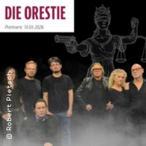 Die Orestie - Ich wollte Gerechtigkeit, nicht Rache - Premiere - K�LN - 13.03.2026 19:30
