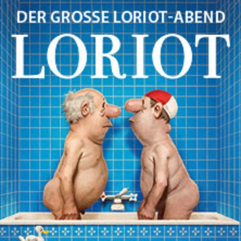 Loriot - Der gro�e Loriot-Abend - SYLT-WESTERLAND - 03.08.2026 20:00