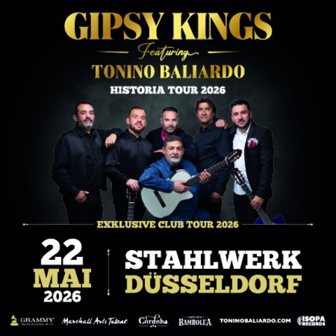 GIPSY KINGS feat. Tonino Baliardo - Historia Club Tour 2026 - D�sseldorf - 22.05.2026 20:00