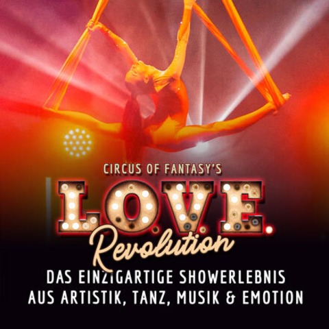Circus of Fantasy�s „L.O.V.E. Revolution“ - Bad Mergentheim - 18.04.2026 20:00