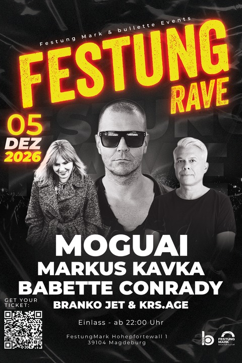 Rave Live - MOGUAI, Markus Kavka, Family & Friends - Festung Rave 2026 Magdeburg - Magdeburg - 05.12.2026 23:00