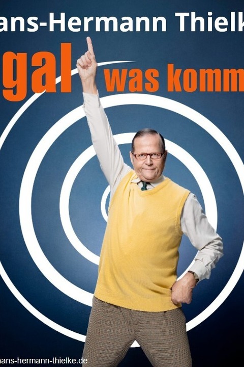 Hans-Hermann Thielke - „Egal was kommt“ - Vellmar - 16.01.2027 20:00