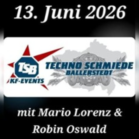TSB - Techno Schmiede Ballerstedt
Oldschool-Techno-Event in der Altmark - OSTERBURG / ALTMARK - 13.06.2026 21:30