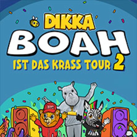 DIKKA - Boah ist das krass Tour 2 | Zusatzshow - Berlin - 05.07.2026 17:00