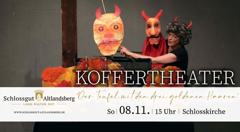 Der Teufel mit den drei goldenen Haaren - Koffertheater mit dem Theater Malinka - Altlandsberg - 08.11.2026 15:00