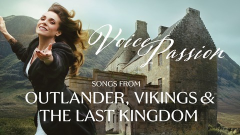 VOICE PASSION - Songs from OUTLANDER, VIKINGS & THE LAST KINGDOM - Meppen - 26.02.2027 19:30