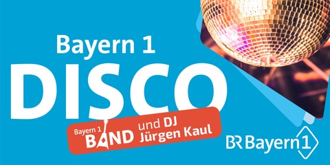 BAYERN 1 Disco Wei�enburg - mit der BAYERN 1 Band und DJ J�rgen Kaul - Wei�enburg in Bayern - 29.05.2026 20:00