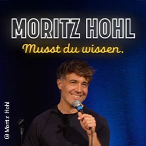 Moritz Hohl - Musst du wissen - Mannheim - 05.11.2026 19:30