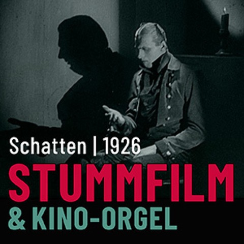 Stummfilm & Kino-Orgel - Schatten - eine n�chtliche Halluzination | 1923 - Mannheim - 11.03.2026 19:00