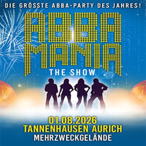 ABBAMANIA THE SHOW - Die gr�sste ABBA-Party des Jahres! - Aurich - 01.08.2026 20:00