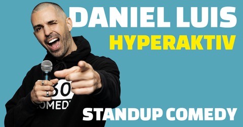StandUp & Impro Comedy: Daniel Luis - Hyperaktiv - Basel - 10.01.2026 20:00