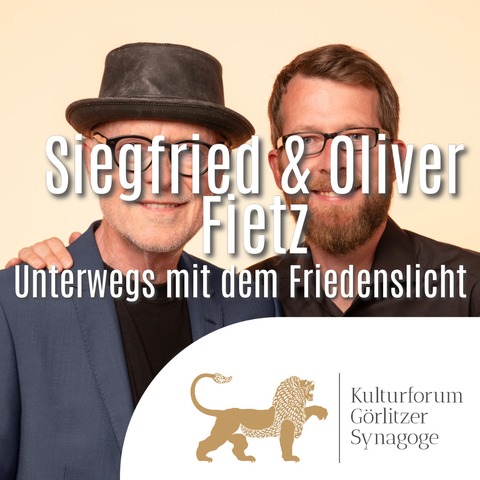 Siegfried & Oliver Fietz - Unterwegs mit dem Friedenslicht - G�rlitz - 17.01.2026 19:00