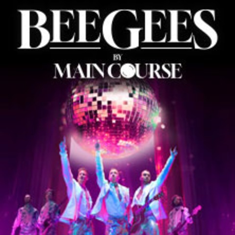 Bee Gees by Maincourse - Europas gr��te Bee Gees Tribute Show - Mannheim - 24.05.2026 18:00