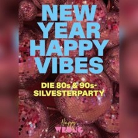 Happy Wrong Silvesterparty - Die 80s & 90s - Silvesterparty - Karlsruhe - 31.12.2025 20:00