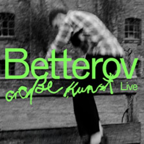 Betterov - Gro�e Kunst-Tour - Stuttgart - 09.03.2026 20:00